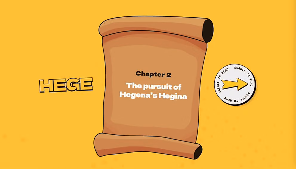 Title screen for Chapter 2 of Hege, showing a brown scroll with the text The pursuit of Hegena's Hegina, against a yellow background.